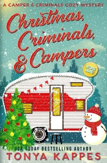 Christmas, Criminals, and Campers - A Camper and Criminals Cozy Mystery Series by Tonya Kappes