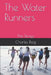 The Water Runners: The Strays by Charles Roig