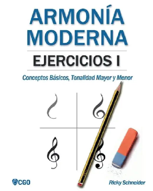 Armonía moderna, EJERCICIOS I: Conceptos Básicos, Tonalidad Mayor y Tonalidad Menor by Schneider, Ricky