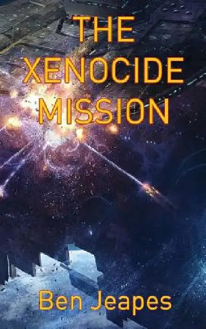 The Xenocide Mission by Ben Jeapes