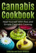 Cannabis Cookbook: Heal Yourself with Fast and Simple Cannabis Cooking by Susan Webster