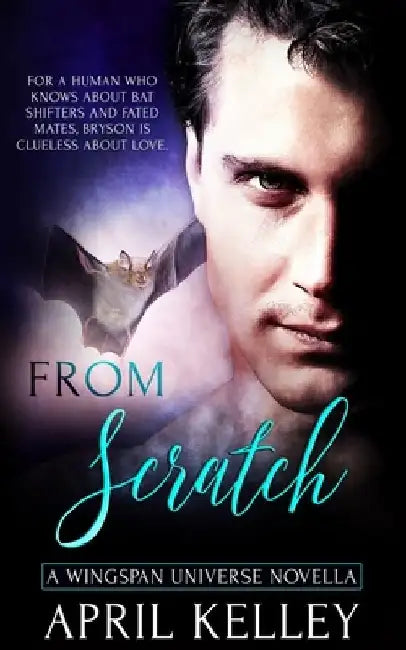 From Scratch: An M/M Paranormal Romance Mystery by April Kelley