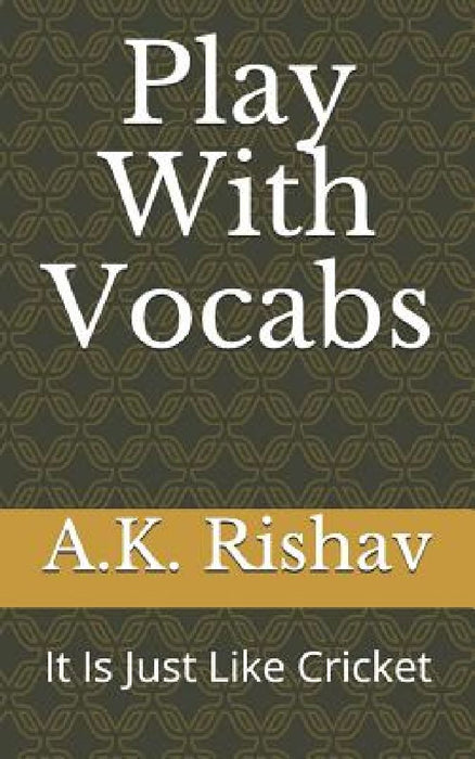 Play with Vocabs: It Is Just Like Cricket  by R. Agrawal