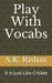 Play with Vocabs: It Is Just Like Cricket  by R. Agrawal