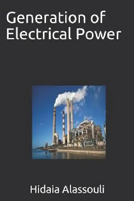 Generation of Electrical Power by Hidaia Mahmood Alassouli