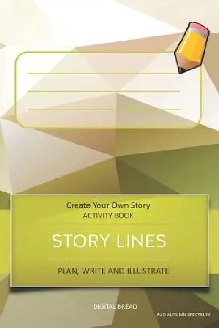 Story Lines - Create Your Own Story Activity Book, Plan Write and Illustrate: Unleash Your Imagination, Write Your Own Story, Create Your Own Adventur by Digital Bread