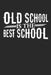 Old School Is the Best School by Gold Wings Journals