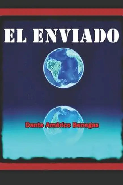 El Enviado by Benegas, Dante Am