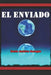 El Enviado by Benegas, Dante Am