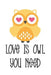 Love Is Owl You Need by John Paxwell