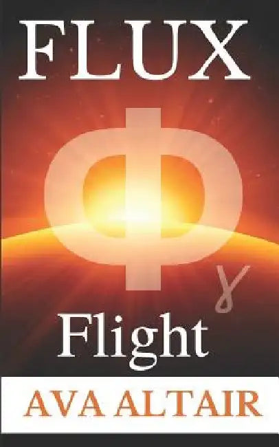Flux: Flight by Ava Altair