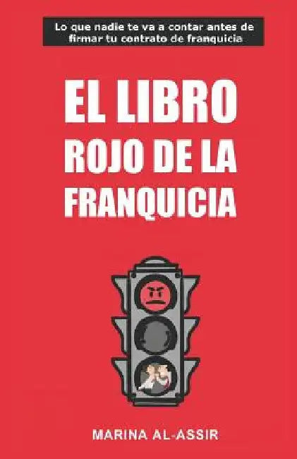 El libro rojo de la franquicia: Lo que nadie te va a contar antes de firmar tu contrato de franquicia by Al-Assir, Marina