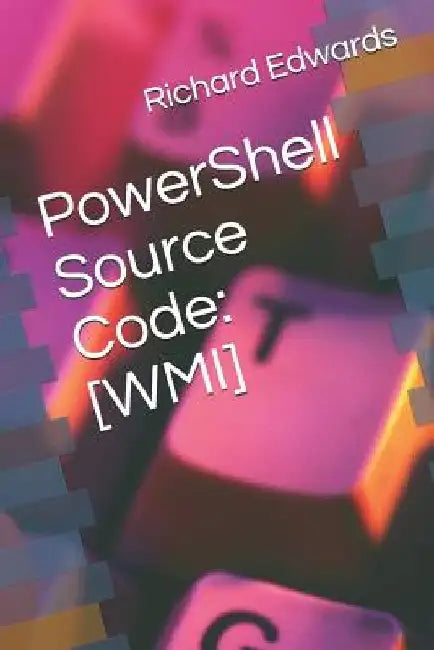 PowerShell Source Code: [wmi] by Richard Edwards
