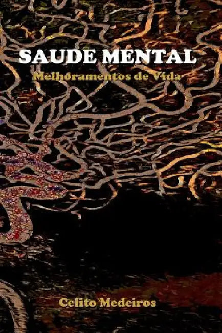 Saúde Mental: Melhoramentos de Vida by Medeiros, Celito
