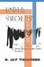Undershorts: Short Stories Under Public Scrutiny by D. Jay Thompson
