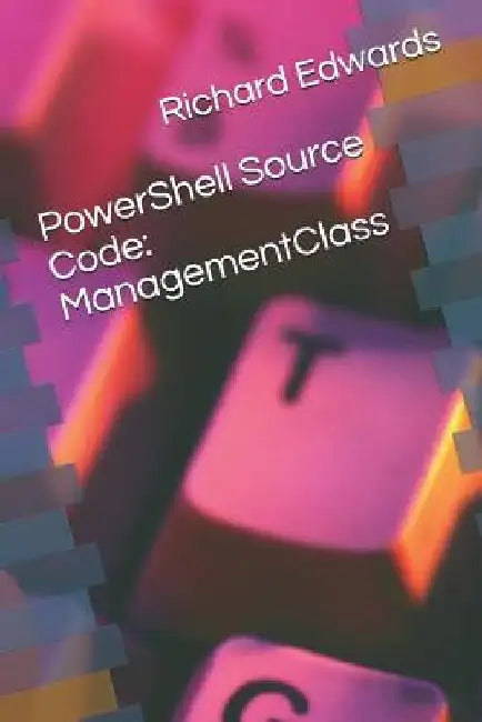Powershell Source Code: Managementclass by Richard Edwards