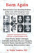 Born Again: Reincarnation Cases Involving Evidence of Past Lives, with Xenoglossy Cases Researched by Ian Stevenson, MD by Walter Semkiw MD