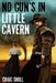 No Gun's in Little Cavern by Craig Sholl
