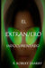 El Extranjero Indocumentado: The Undocumented Alien by Sharry, B. Robert