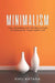Minimalism: The Japanese Art of Declutter to Organize Your Home Life by Kiku Katana