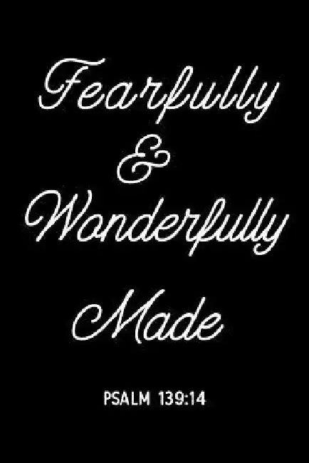 Fearfully & Wonderfully Made: Psalm 139:14 by Soulperfect Books