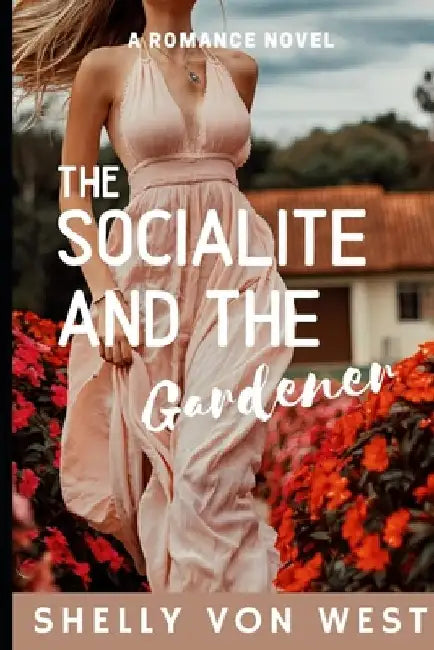 The Socialite and The Gardener: A Romantic Suspense Novel by Shelly Vonwest