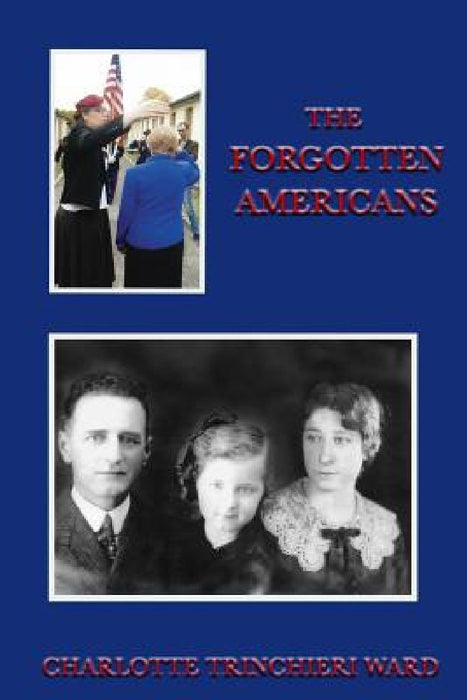The Forgotten Americans by Charlotte Trinchieri Ward