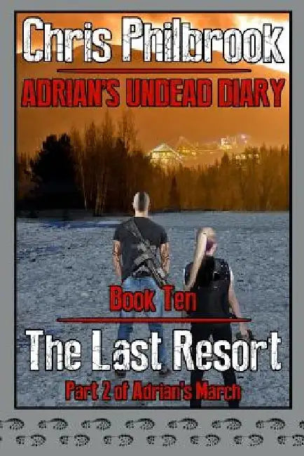 The Last Resort: Adrian's March, Part Two by Chris Philbrook