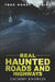 True Ghost Stories: Real Haunted Roads and Highways by Zachery Knowles