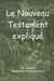 Le Nouveau Testament expliqué by Bernard, Eric