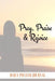 Pray, Praise and Rejoice by Sara Schroeder