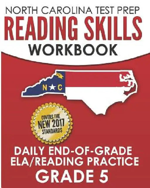 NORTH CAROLINA TEST PREP Reading Skills Workbook Daily End-of-Grade ELA/Reading Practice Grade 5: Preparation for the EOG English Language Arts/Readin by E. Hawas