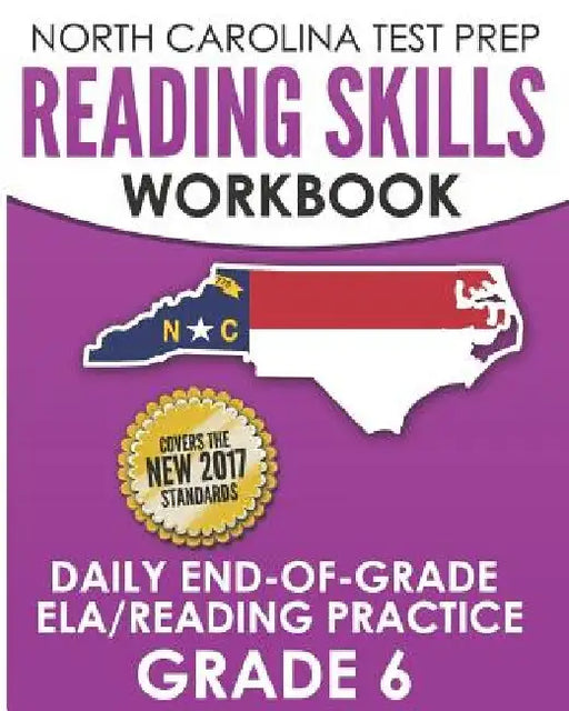 NORTH CAROLINA TEST PREP Reading Skills Workbook Daily End-of-Grade ELA/Reading Practice Grade 6: Preparation for the EOG English Language Arts/Readin by E. Hawas