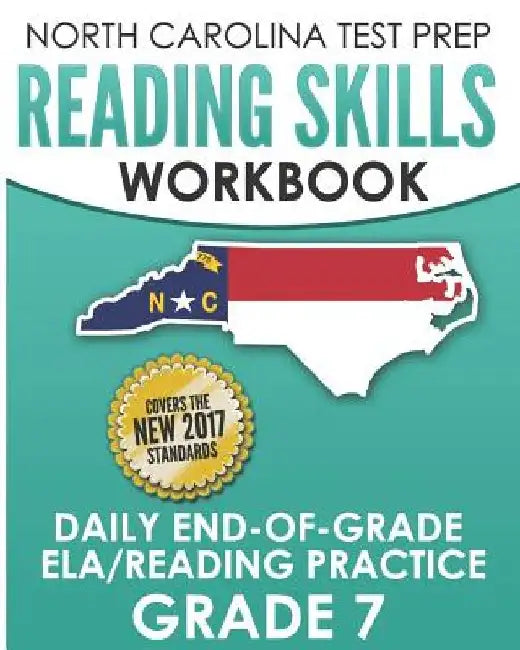 NORTH CAROLINA TEST PREP Reading Skills Workbook Daily End-of-Grade ELA/Reading Practice Grade 7: Preparation for the EOG English Language Arts/Readin by E. Hawas