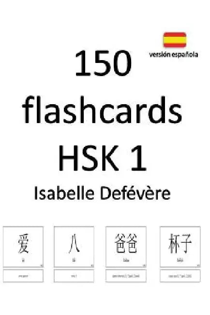 150 Flashcards Hsk 1 (Versión Española) by Defevere, Isabelle