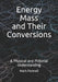 Energy, Mass, and Their Conversions: A Physical and Pictorial Understanding by Mark Fennell