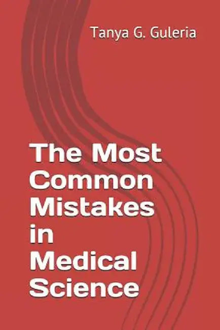 The Most Common Mistakes in Medical Science by Guleria, Tanya G.