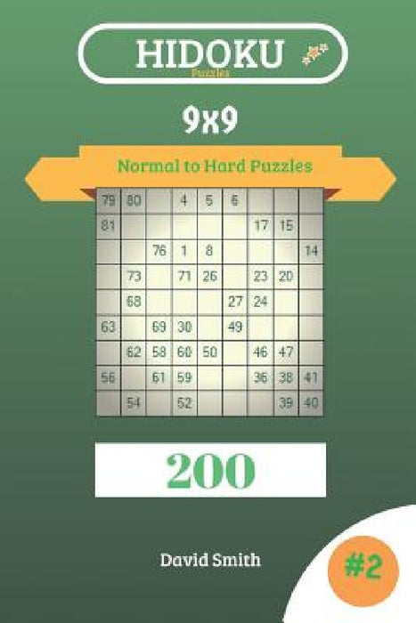 Hidoku Puzzles - 200 Normal to Hard Puzzles 9x9 Vol.2 by David Smith