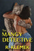 The Mangy Detective by R. Klemek