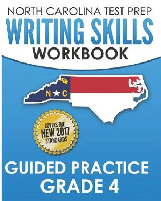 NORTH CAROLINA TEST PREP Writing Skills Workbook Guided Practice Grade 4: Develops the Writing Skills in North Carolina's English Language Arts Standa by E. Hawas