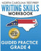 NORTH CAROLINA TEST PREP Writing Skills Workbook Guided Practice Grade 4: Develops the Writing Skills in North Carolina's English Language Arts Standa by E. Hawas