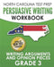 NORTH CAROLINA TEST PREP Persuasive Writing Workbook Grade 3: Writing Arguments and Opinion Pieces by E. Hawas