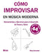 Cómo Improvisar En Música Moderna: Herramientas y Ejercicios para el desarrollo de Frases y Solos by Schneider, Ricky
