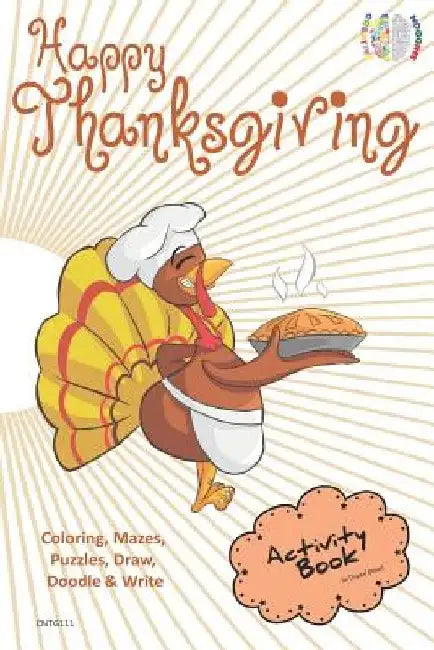 Happy Thanksgiving Activity Book Coloring, Mazes, Puzzles, Draw, Doodle and Write: Creative Noggins for Kids Thanksgiving Holiday Coloring Book with C by Digital Bread