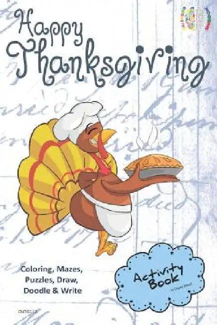 Happy Thanksgiving Activity Book for Creative Noggins: Coloring, Mazes, Puzzles, Draw, Doodle and Write Kids Thanksgiving Holiday Coloring Book with C by Digital Bread