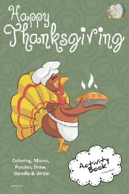 Happy Thanksgiving Activity Book for Creative Noggins: Coloring, Mazes, Puzzles, Draw, Doodle and Write Kids Thanksgiving Holiday Coloring Book with C by Digital Bread