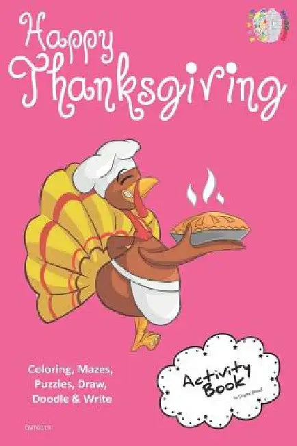 Happy Thanksgiving Activity Book Coloring, Mazes, Puzzles, Draw, Doodle and Write: Creative Noggins for Kids Thanksgiving Holiday Coloring Book with C by Digital Bread