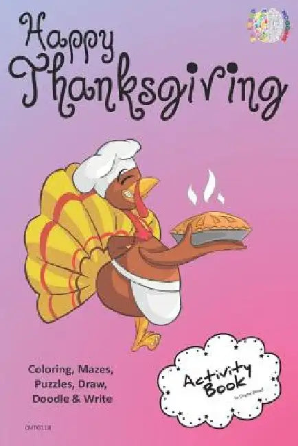 Happy Thanksgiving Activity Book Coloring, Mazes, Puzzles, Draw, Doodle and Write: Creative Noggins for Kids Thanksgiving Holiday Coloring Book with C by Digital Bread