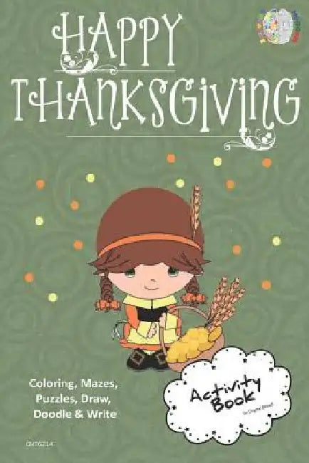 Happy Thanksgiving Activity Book Coloring, Mazes, Puzzles, Draw, Doodle and Write: Creative Noggins for Kids Thanksgiving Holiday Coloring Book with C by Digital Bread
