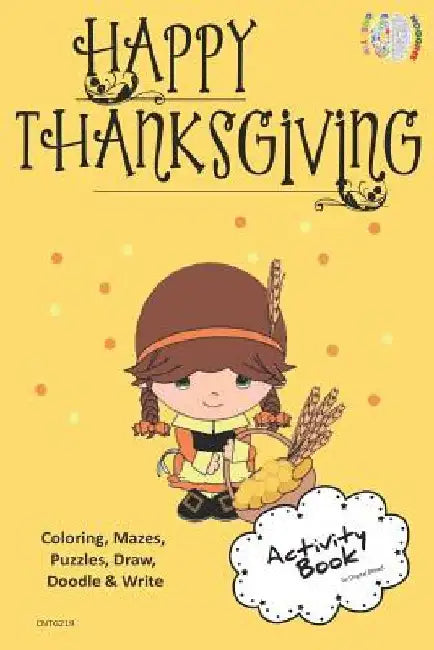 Happy Thanksgiving Activity Book Coloring, Mazes, Puzzles, Draw, Doodle and Write: Creative Noggins for Kids Thanksgiving Holiday Coloring Book with C by Digital Bread